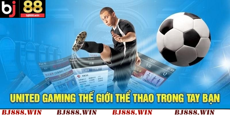 Top bộ môn giải trí hàng đầu tại sảnh United Gaming